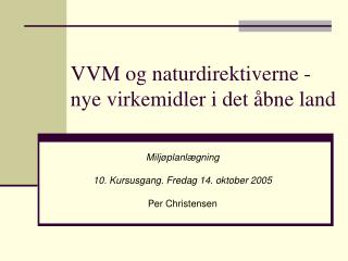 VVM og naturdirektiverne - nye virkemidler i det åbne land