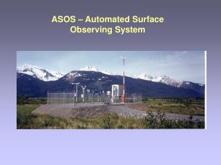ASOS – Automated Surface Observing System