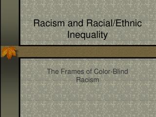 Racism and Racial/Ethnic Inequality