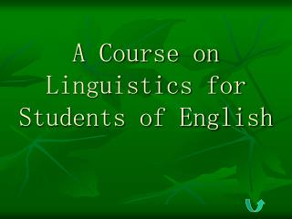 A Course on Linguistics for Students of English