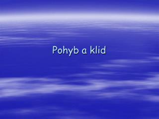 Pohyb a klid