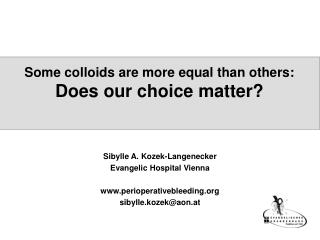 Some colloids are more equal than others: Does our choice matter?