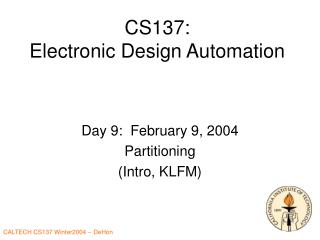 CS137: Electronic Design Automation