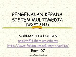 PENGENALAN KEPADA SISTEM MULTIMEDIA (WXET 3142)