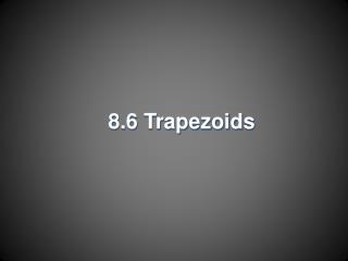 8.6 Trapezoids