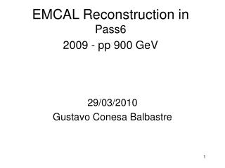 EMCAL Reconstruction in Pass6 2009 - pp 900 GeV