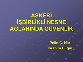 ASKERİ İŞBİRLİKLİ NESNE AĞLARINDA GÜVENLİK