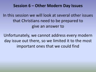 Session 6 – Other Modern Day Issues