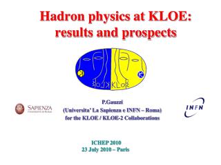 P.Gauzzi (Universita’ La Sapienza e INFN – Roma) for the KLOE / KLOE-2 Collaborations