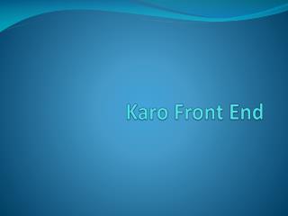 Karo Front End