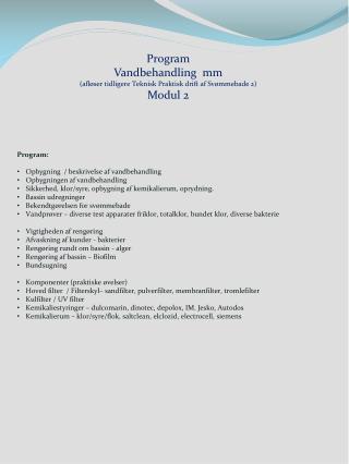 Program Vandbehandling mm (afløser tidligere Teknisk Praktisk drift af Svømmebade 2) Modul 2