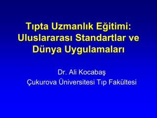 Tıpta Uzmanlık Eğitimi: Uluslararası Standartlar ve Dünya Uygulamaları