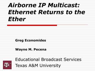 Airborne IP Multicast: Ethernet Returns to the Ether