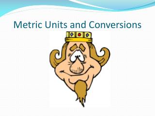 Metric Units and Conversions