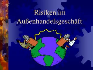 Risiken im Außenhandelsgeschäft