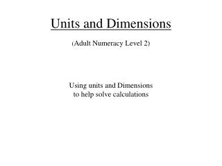 Units and Dimensions ( Adult Numeracy Level 2)