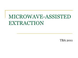 MICROWAVE-ASSISTED EXTRACTION