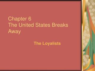 Chapter 6 The United States Breaks Away