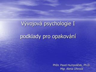 Vývojová psychologie I podklady pro opakování