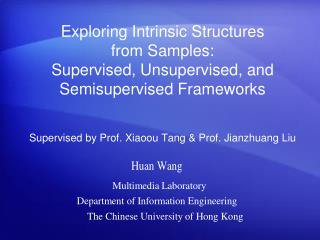 Supervised by Prof. Xiaoou Tang &amp; Prof. Jianzhuang Liu