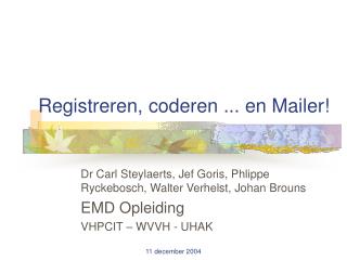 Registreren, coderen ... en Mailer!