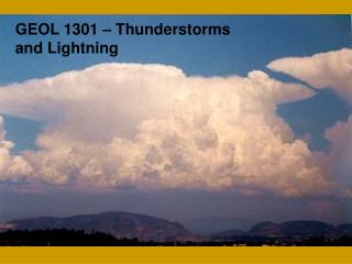 GEOL 1301 – Thunderstorms and Lightning