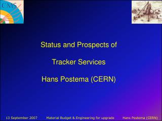 Status and Prospects of Tracker Services Hans Postema (CERN)