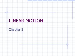 LINEAR MOTION