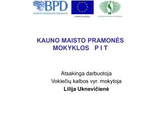 KAUNO MAISTO PRAMONĖS MOKYKLOS P I T