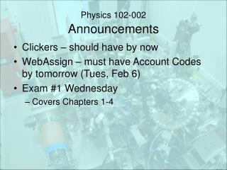 Physics 102-002 Announcements