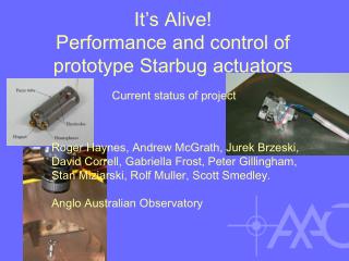 It’s Alive! Performance and control of prototype Starbug actuators