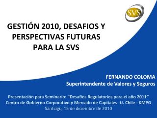 GESTIÓN 2010, DESAFIOS Y PERSPECTIVAS FUTURAS PARA LA SVS