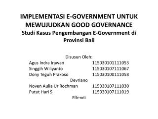 Disusun Oleh : Agus Indra Irawan 		115030101111053 Singgih Wiliyanto 		115030107111067