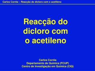 Reacção do dicloro com o acetileno