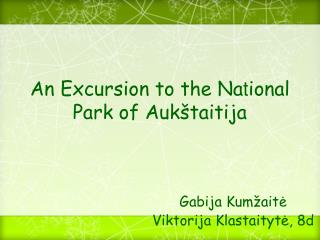 An Excursion to the Na t ional Park of Aukštaitij a