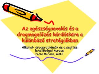 Az egészségnevelés és a drogmegelőzés kérdésköre a különböző stratégiákban