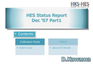 HES Status Report Dec ’07 Part1