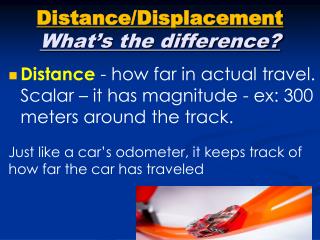 Distance/Displacement What’s the difference?