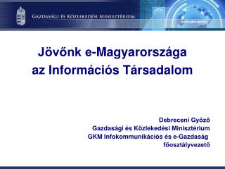 Jövőnk e-Magyarországa az Információs Társadalom