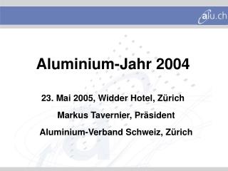 Aluminium-Jahr 2004