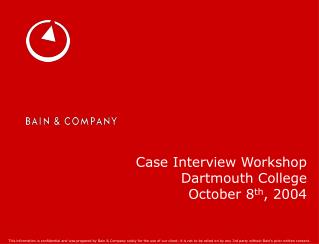 Case Interview Workshop Dartmouth College October 8 th , 2004