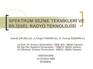 SPEKTRUM SEZME TEKNİKLERİ VE BİLİŞSEL RADYO TEKNOLOJİSİ