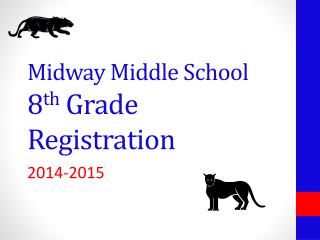 Midway Middle School 8 th Grade Registration