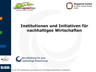 Institutionen und Initiativen für nachhaltiges Wirtschaften