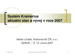 Systém Kramerius aktuální stav a vývoj v roce 2007