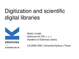 Digitization and scientific digital librar ies