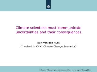 Climate scientists must communicate uncertainties and their consequences