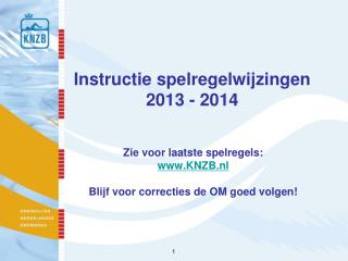 Instructie spelregelwijzingen 2013 - 2014