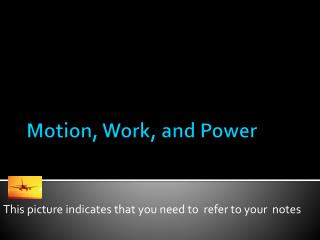 Motion, Work, and Power