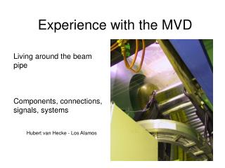 Experience with the MVD